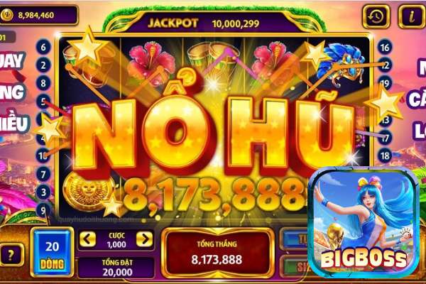 Tải game nổ hũ đổi thưởng và mẹo săn hũ hay ở Bigboss